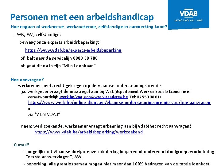 Personen met een arbeidshandicap Hoe nagaan of werknemer, werkzoekende, zelfstandige in aanmerking komt? -