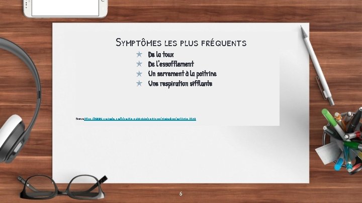 Symptômes les plus fréquents ★ ★ De la toux De l’essofflement Un serrement à