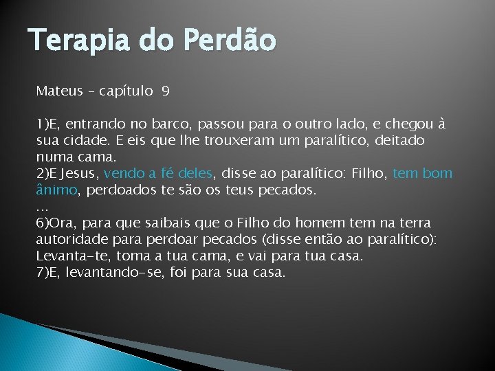 Terapia do Perdão Mateus – capítulo 9 1)E, entrando no barco, passou para o