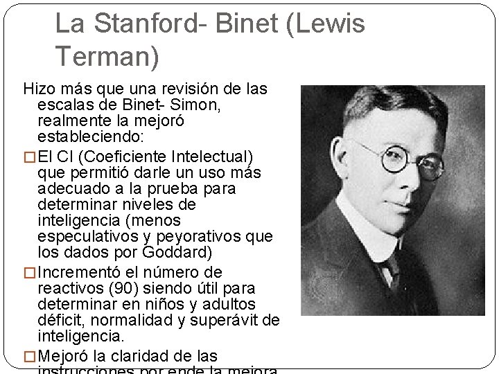 La Stanford- Binet (Lewis Terman) Hizo más que una revisión de las escalas de