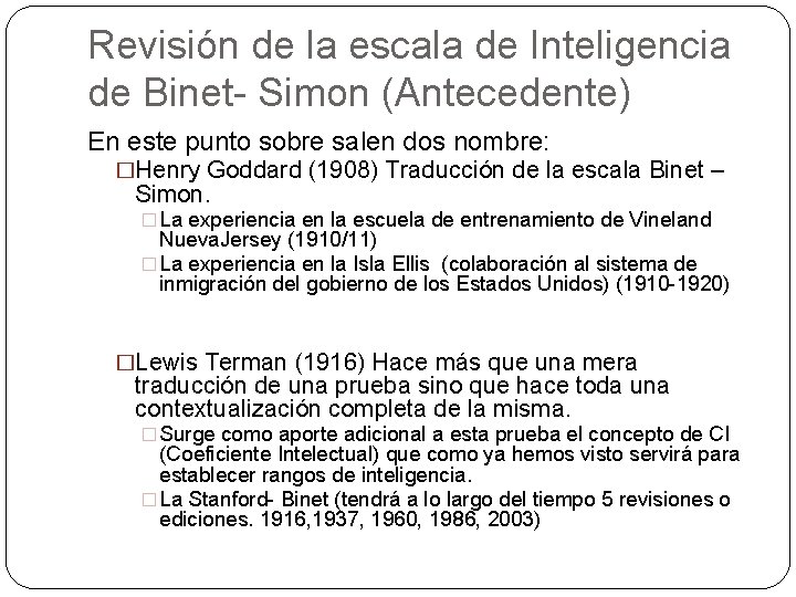 Revisión de la escala de Inteligencia de Binet- Simon (Antecedente) En este punto sobre