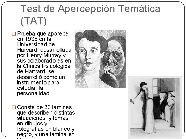 Test de Apercepción Temática (TAT) � Prueba que aparece en 1935 en la Universidad