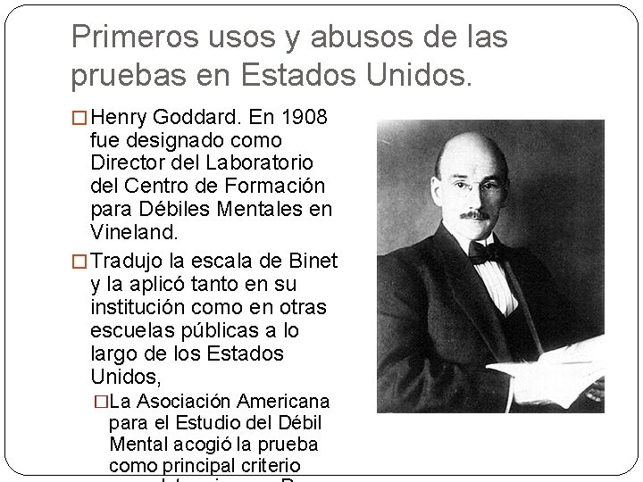 Primeros usos y abusos de las pruebas en Estados Unidos. � Henry Goddard. En