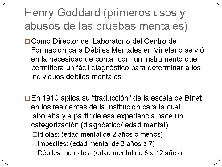 Henry Goddard (primeros usos y abusos de las pruebas mentales) � Como Director del