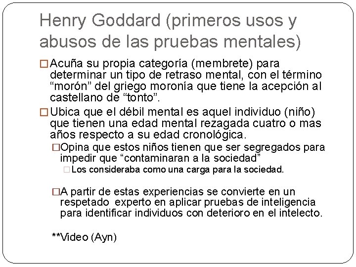 Henry Goddard (primeros usos y abusos de las pruebas mentales) � Acuña su propia