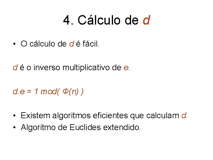 4. Cálculo de d • O cálculo de d é fácil. d é o