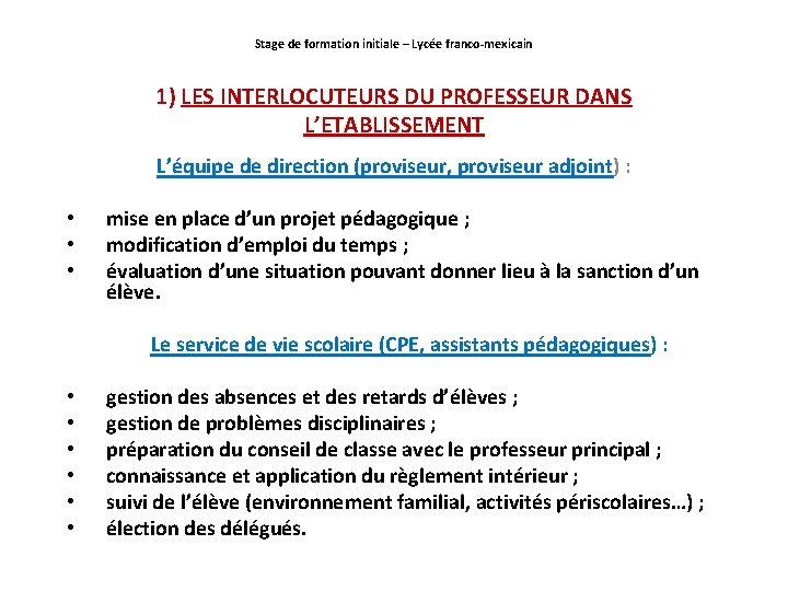 Stage de formation initiale – Lycée franco-mexicain 1) LES INTERLOCUTEURS DU PROFESSEUR DANS L’ETABLISSEMENT