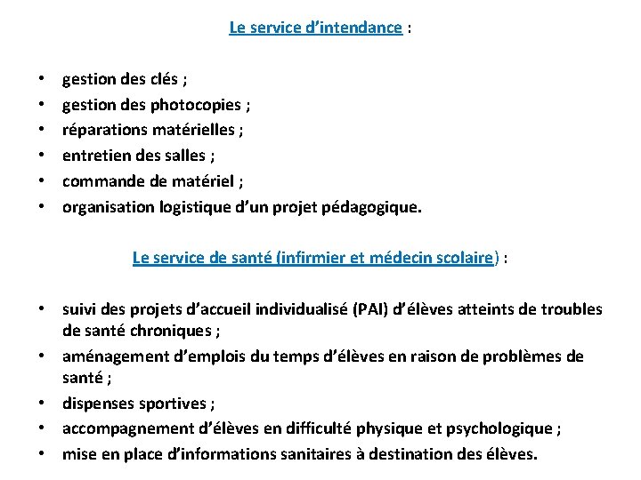 Le service d’intendance : • • • gestion des clés ; gestion des photocopies