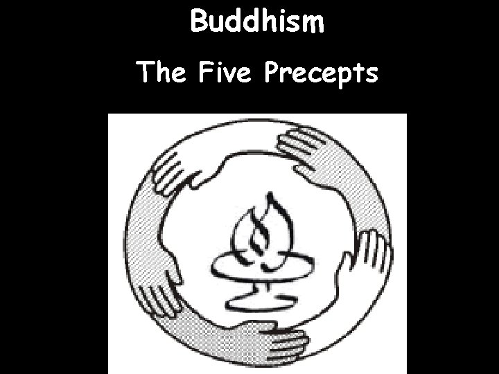 Buddhism The Five Precepts 