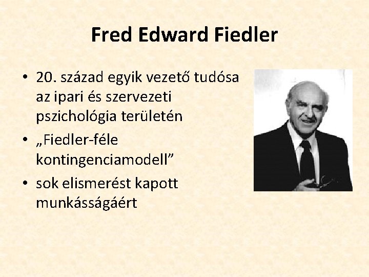 Fred Edward Fiedler • 20. század egyik vezető tudósa az ipari és szervezeti pszichológia