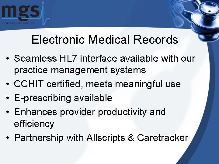 Electronic Medical Records • Seamless HL 7 interface available with our practice management systems
