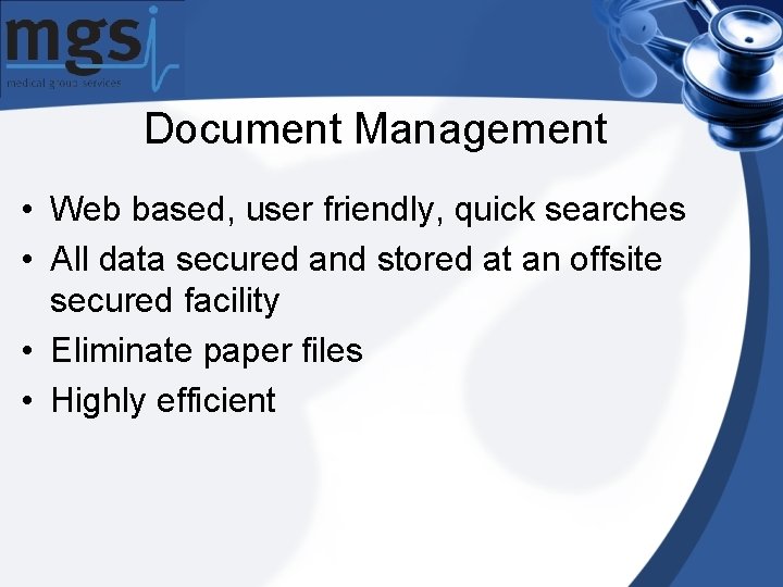 Document Management • Web based, user friendly, quick searches • All data secured and