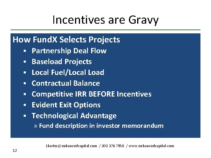 Incentives are Gravy How Fund. X Selects Projects § Partnership Deal Flow § Baseload