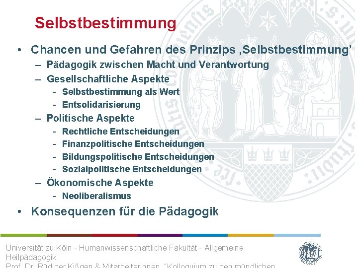 Selbstbestimmung • Chancen und Gefahren des Prinzips ‚Selbstbestimmung’ – Pädagogik zwischen Macht und Verantwortung