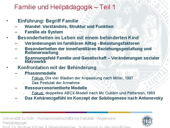 Familie und Heilpädagogik – Teil 1 • Einführung: Begriff Familie – – • Wandel:
