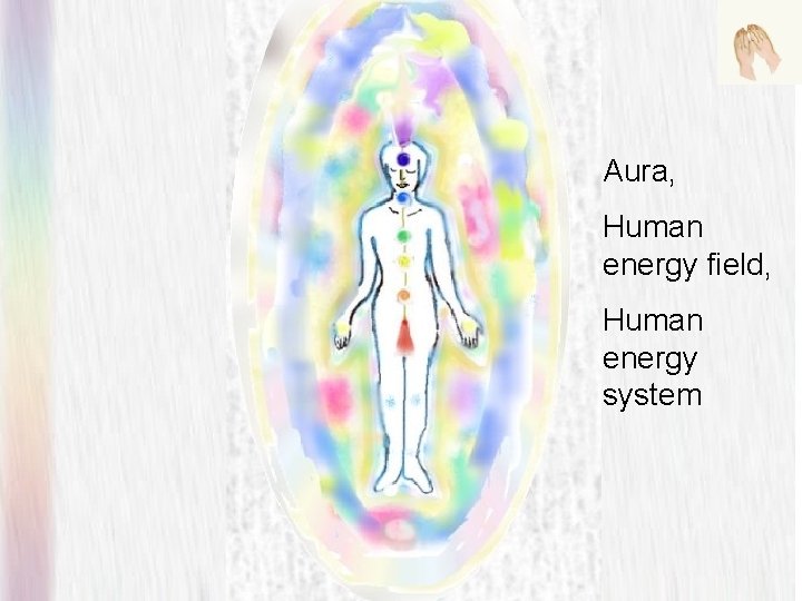 Aura, Human energy field, Human energy system Aura, Human energy field, Human energy system