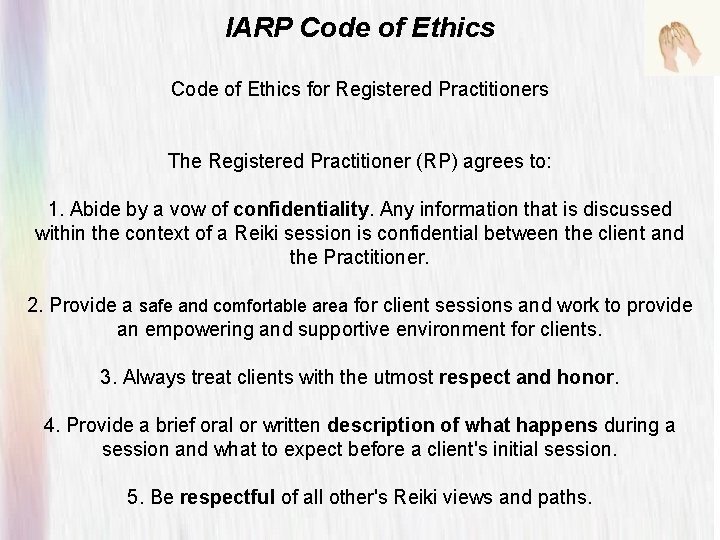 IARP Code of Ethics for Registered Practitioners The Registered Practitioner (RP) agrees to: 1.