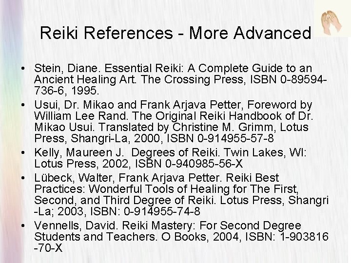 Reiki References - More Advanced • Stein, Diane. Essential Reiki: A Complete Guide to