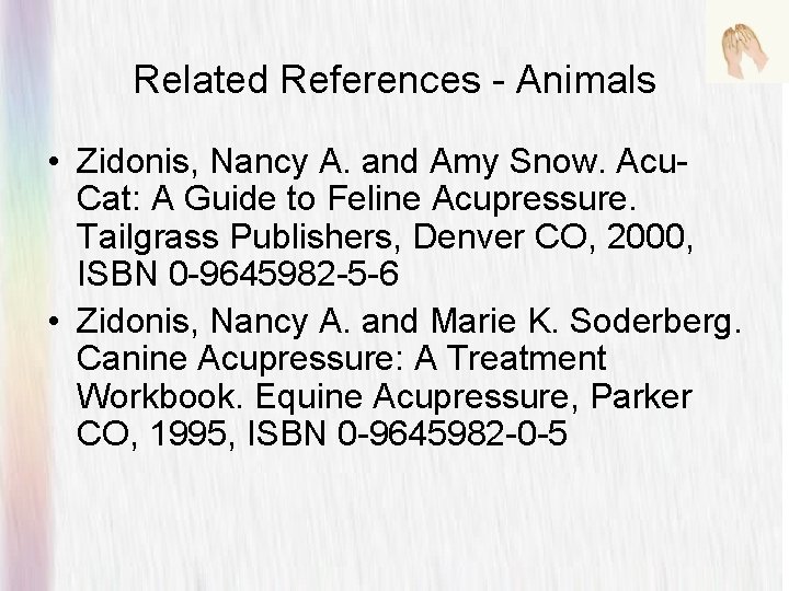 Related References - Animals • Zidonis, Nancy A. and Amy Snow. Acu. Cat: A