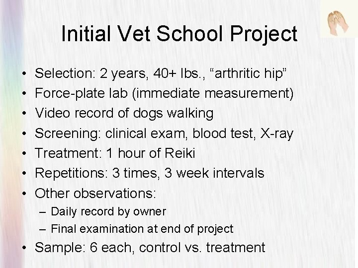 Initial Vet School Project • • Selection: 2 years, 40+ lbs. , “arthritic hip”