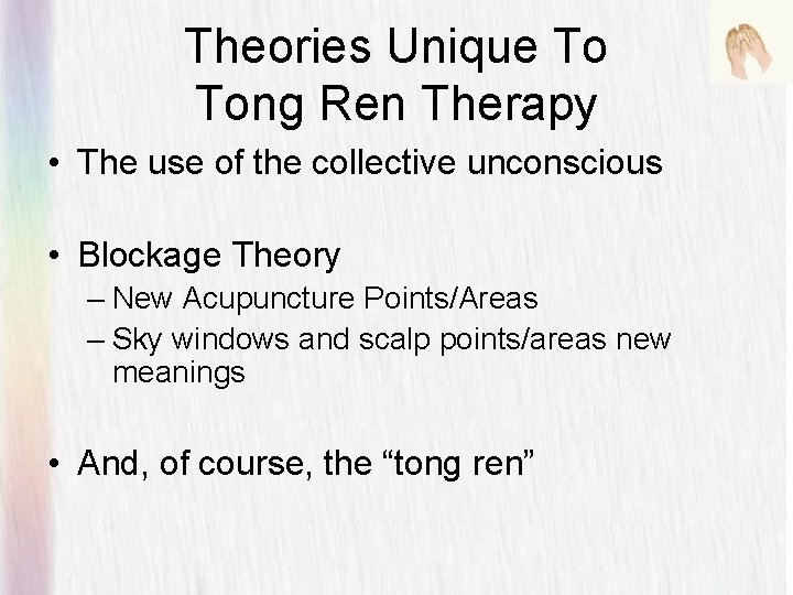Theories Unique To Tong Ren Therapy • The use of the collective unconscious •