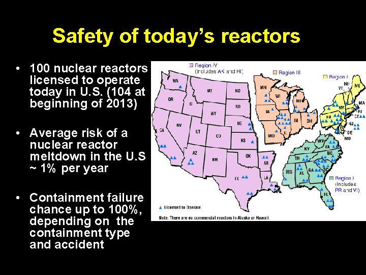 Safety of today’s reactors • 100 nuclear reactors licensed to operate today in U. Safety of today’s reactors • 100 nuclear reactors licensed to operate today in U.