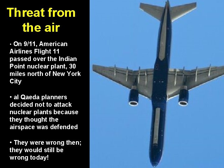 Threat from the air • On 9/11, American Airlines Flight 11 passed over the Threat from the air • On 9/11, American Airlines Flight 11 passed over the