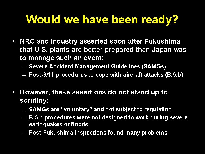 Would we have been ready? • NRC and industry asserted soon after Fukushima that Would we have been ready? • NRC and industry asserted soon after Fukushima that
