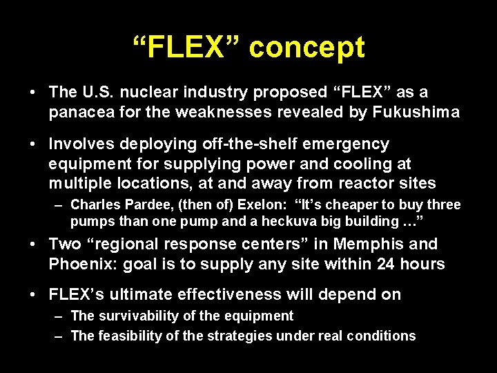“FLEX” concept • The U. S. nuclear industry proposed “FLEX” as a panacea for “FLEX” concept • The U. S. nuclear industry proposed “FLEX” as a panacea for