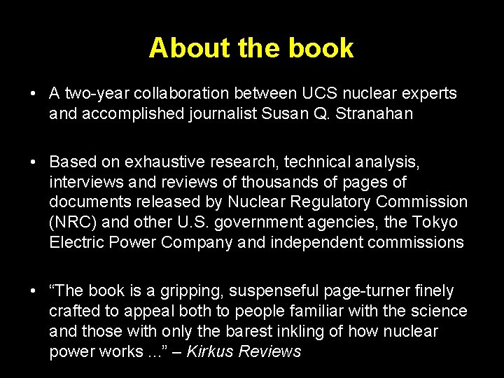 About the book • A two-year collaboration between UCS nuclear experts and accomplished journalist About the book • A two-year collaboration between UCS nuclear experts and accomplished journalist