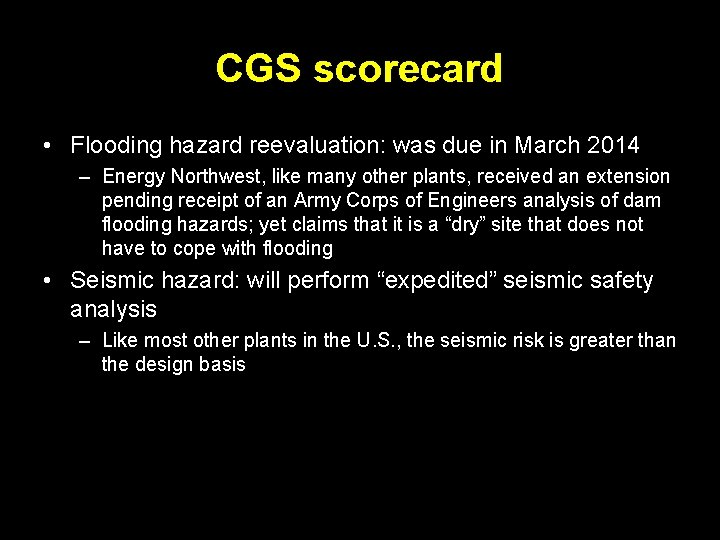 CGS scorecard • Flooding hazard reevaluation: was due in March 2014 – Energy Northwest, CGS scorecard • Flooding hazard reevaluation: was due in March 2014 – Energy Northwest,