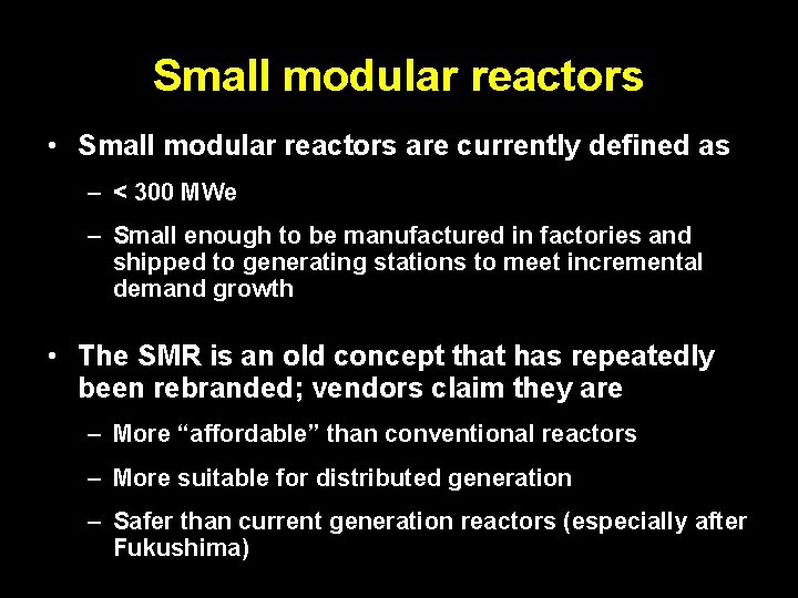 Small modular reactors • Small modular reactors are currently defined as – < 300 Small modular reactors • Small modular reactors are currently defined as – < 300