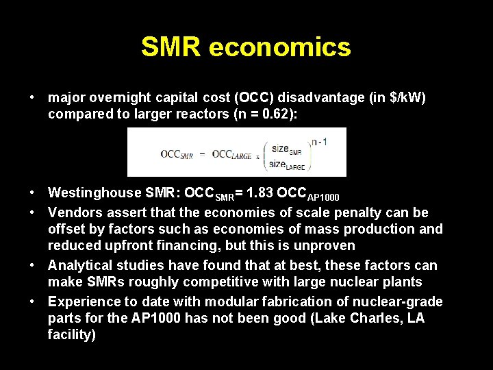 SMR economics • major overnight capital cost (OCC) disadvantage (in $/k. W) compared to SMR economics • major overnight capital cost (OCC) disadvantage (in $/k. W) compared to