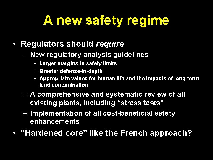 A new safety regime • Regulators should require – New regulatory analysis guidelines • A new safety regime • Regulators should require – New regulatory analysis guidelines •