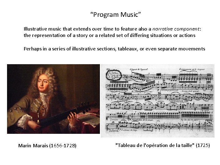 “Program Music” Illustrative music that extends over time to feature also a narrative component: