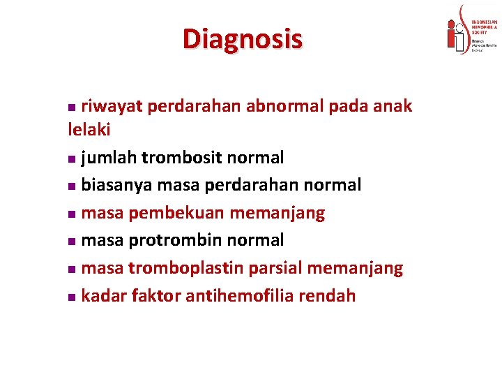 Diagnosis riwayat perdarahan abnormal pada anak lelaki n jumlah trombosit normal n biasanya masa