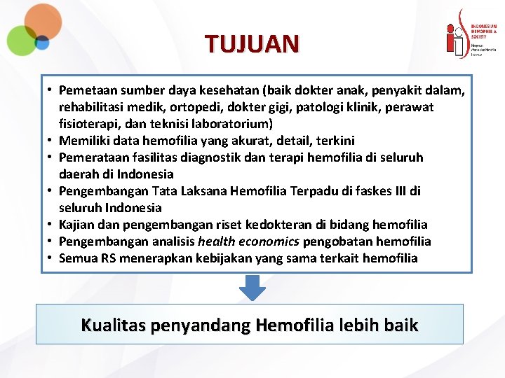 TUJUAN • Pemetaan sumber daya kesehatan (baik dokter anak, penyakit dalam, rehabilitasi medik, ortopedi,