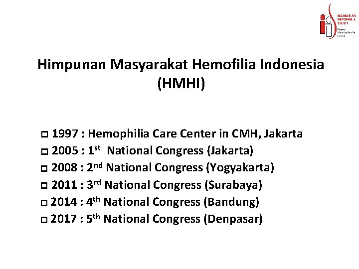 Himpunan Masyarakat Hemofilia Indonesia (HMHI) 1997 : Hemophilia Care Center in CMH, Jakarta 2005