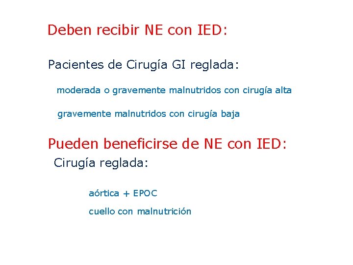 Deben recibir NE con IED: Pacientes de Cirugía GI reglada: moderada o gravemente malnutridos