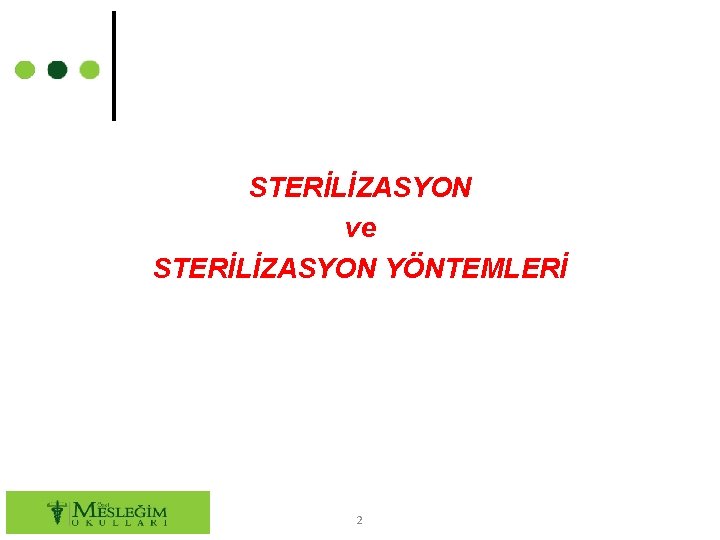 STERİLİZASYON ve STERİLİZASYON YÖNTEMLERİ 2 