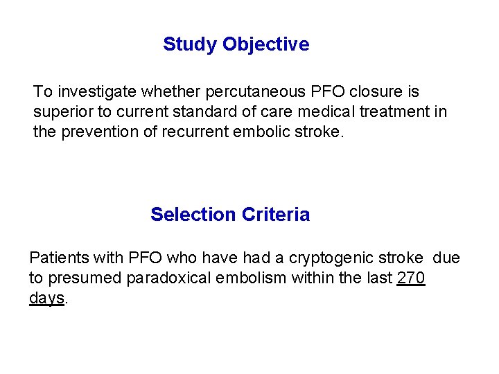 Study Objective To investigate whether percutaneous PFO closure is superior to current standard of