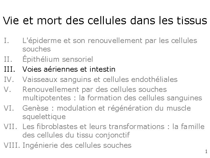 Vie et mort des cellules dans les tissus I. L'épiderme et son renouvellement par