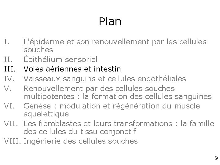Plan I. L'épiderme et son renouvellement par les cellules souches II. Épithélium sensoriel III.