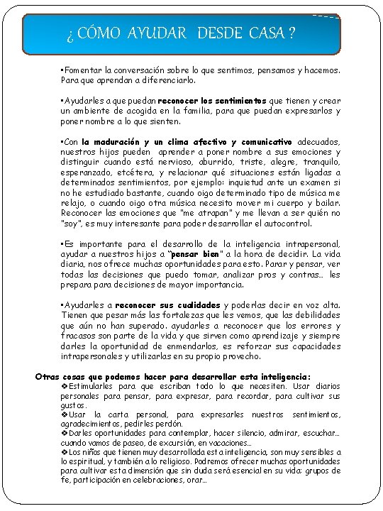 ¿ CÓMO AYUDAR DESDE CASA ? • Fomentar la conversación sobre lo que sentimos, ¿ CÓMO AYUDAR DESDE CASA ? • Fomentar la conversación sobre lo que sentimos,