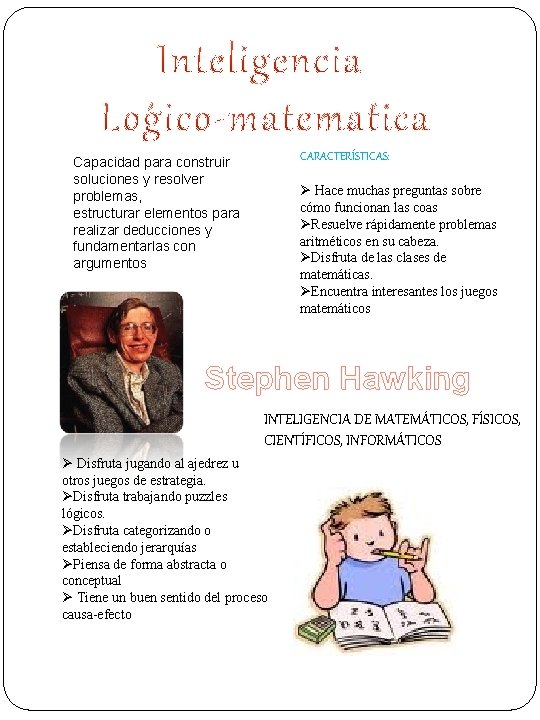 CARACTERÍSTICAS: Capacidad para construir soluciones y resolver problemas, estructurar elementos para realizar deducciones y CARACTERÍSTICAS: Capacidad para construir soluciones y resolver problemas, estructurar elementos para realizar deducciones y
