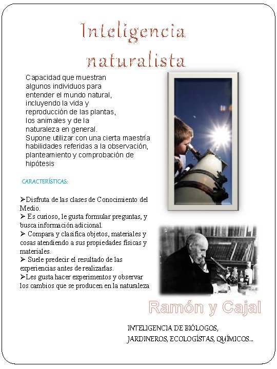 Capacidad que muestran algunos individuos para entender el mundo natural, incluyendo la vida y Capacidad que muestran algunos individuos para entender el mundo natural, incluyendo la vida y