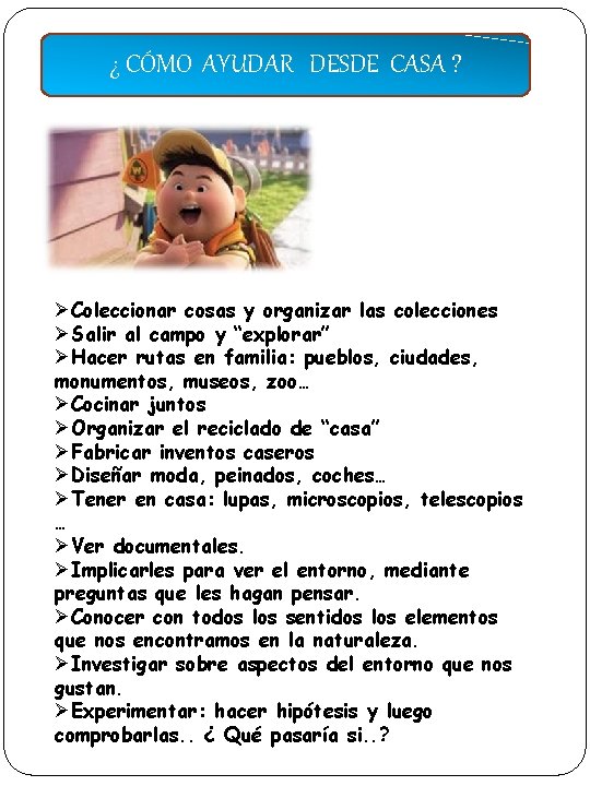 ¿ CÓMO AYUDAR DESDE CASA ? ØColeccionar cosas y organizar las colecciones ØSalir al ¿ CÓMO AYUDAR DESDE CASA ? ØColeccionar cosas y organizar las colecciones ØSalir al