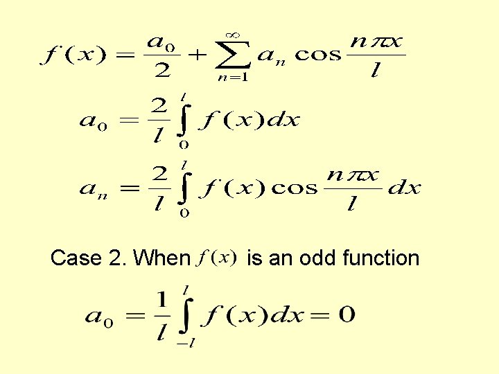 Case 2. When is an odd function Case 2. When is an odd function