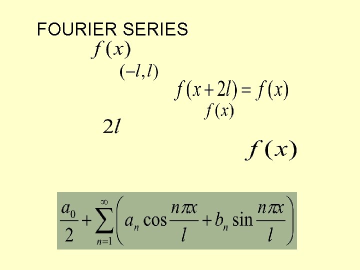 FOURIER SERIES FOURIER SERIES