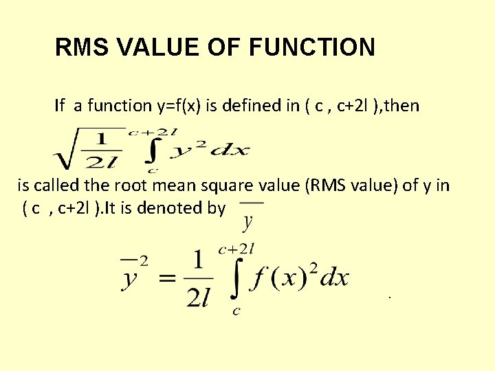 RMS VALUE OF FUNCTION If a function y=f(x) is defined in ( c , RMS VALUE OF FUNCTION If a function y=f(x) is defined in ( c ,